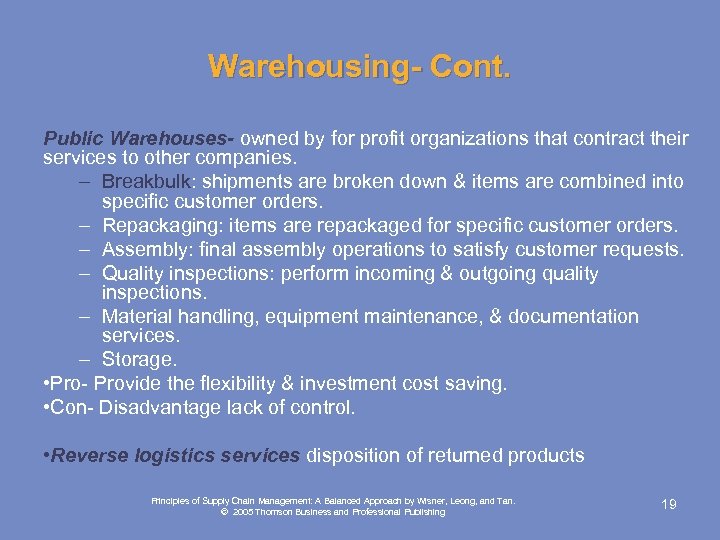 Warehousing- Cont. Public Warehouses- owned by for profit organizations that contract their services to