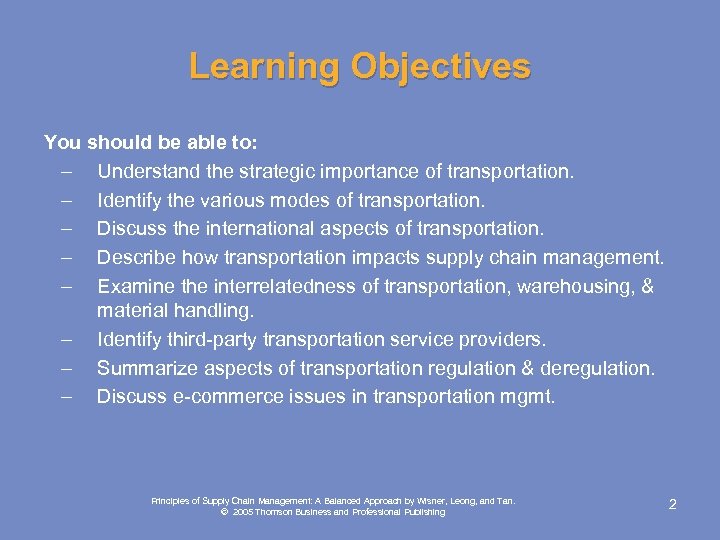 Learning Objectives You should be able to: – Understand the strategic importance of transportation.