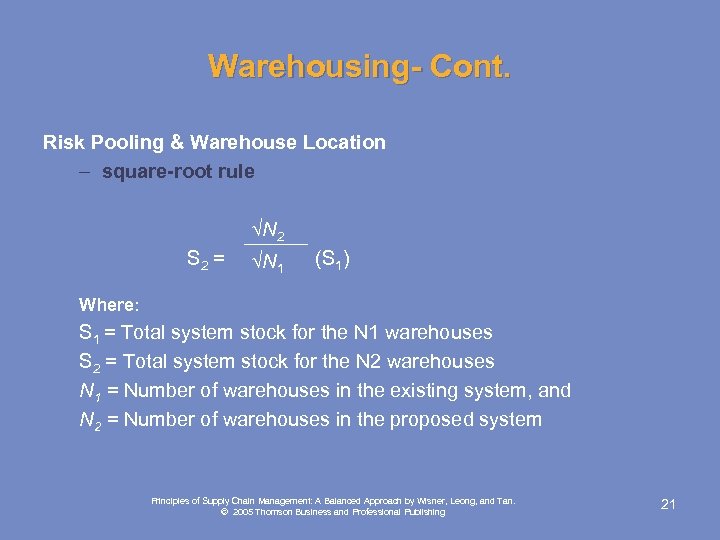 Warehousing- Cont. Risk Pooling & Warehouse Location – square-root rule √N 2 S 2