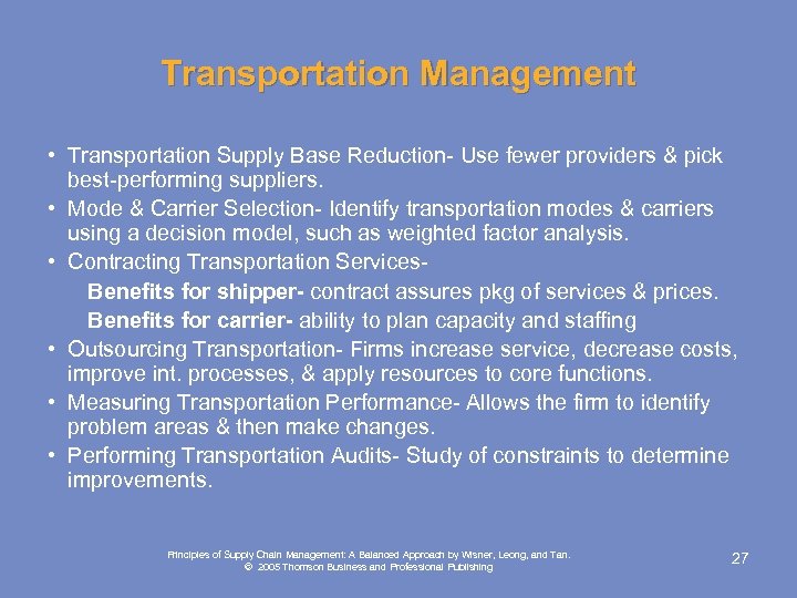 Transportation Management • Transportation Supply Base Reduction- Use fewer providers & pick best-performing suppliers.