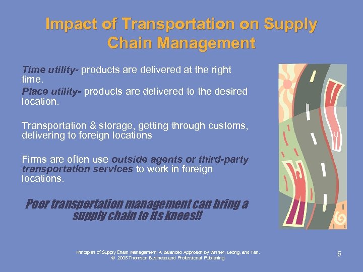 Impact of Transportation on Supply Chain Management Time utility- products are delivered at the