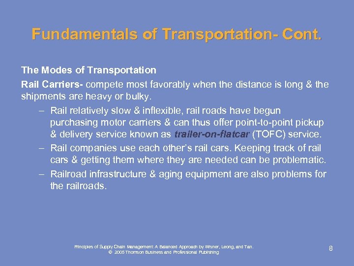 Fundamentals of Transportation- Cont. The Modes of Transportation Rail Carriers- compete most favorably when