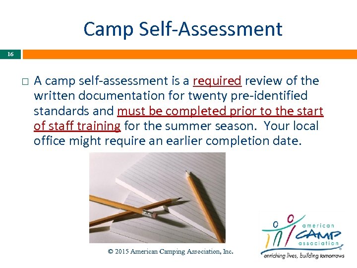 Camp Self-Assessment 16 A camp self-assessment is a required review of the written documentation
