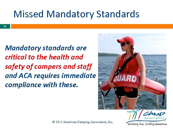 Missed Mandatory Standards 21 Mandatory standards are critical to the health and safety of