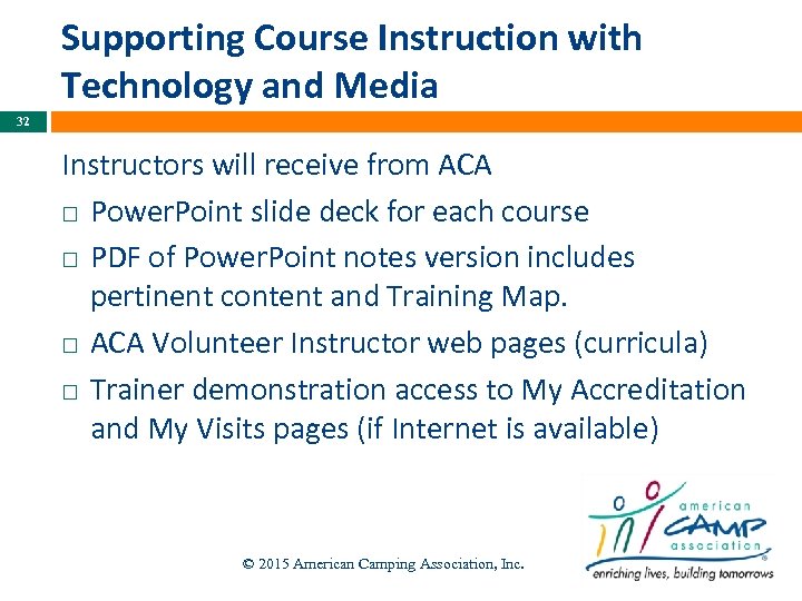 Supporting Course Instruction with Technology and Media 32 Instructors will receive from ACA Power.
