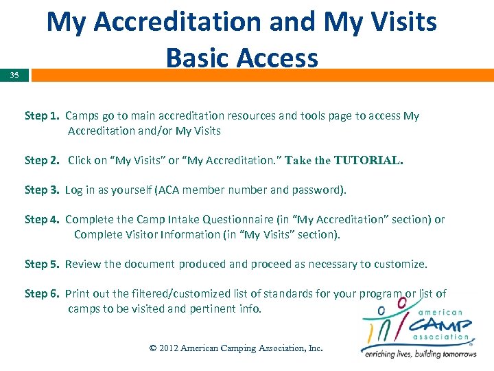 35 My Accreditation and My Visits Basic Access Step 1. Camps go to main