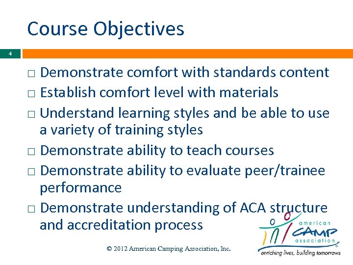 Course Objectives 4 Demonstrate comfort with standards content Establish comfort level with materials Understand