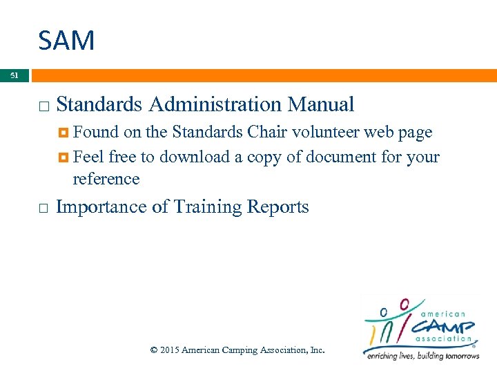 SAM 51 Standards Administration Manual Found on the Standards Chair volunteer web page Feel