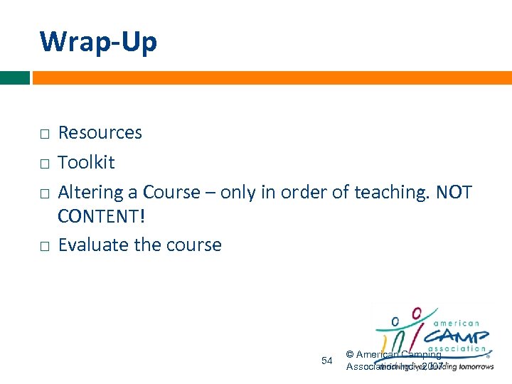 Wrap-Up Resources Toolkit Altering a Course – only in order of teaching. NOT CONTENT!