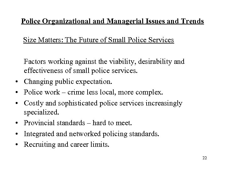 Police Organizational and Managerial Issues and Trends Size Matters: The Future of Small Police