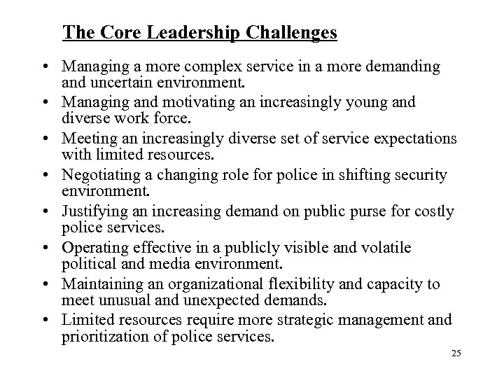 The Core Leadership Challenges • Managing a more complex service in a more demanding