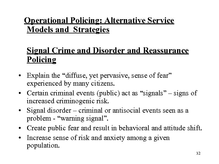 Operational Policing: Alternative Service Models and Strategies Signal Crime and Disorder and Reassurance Policing