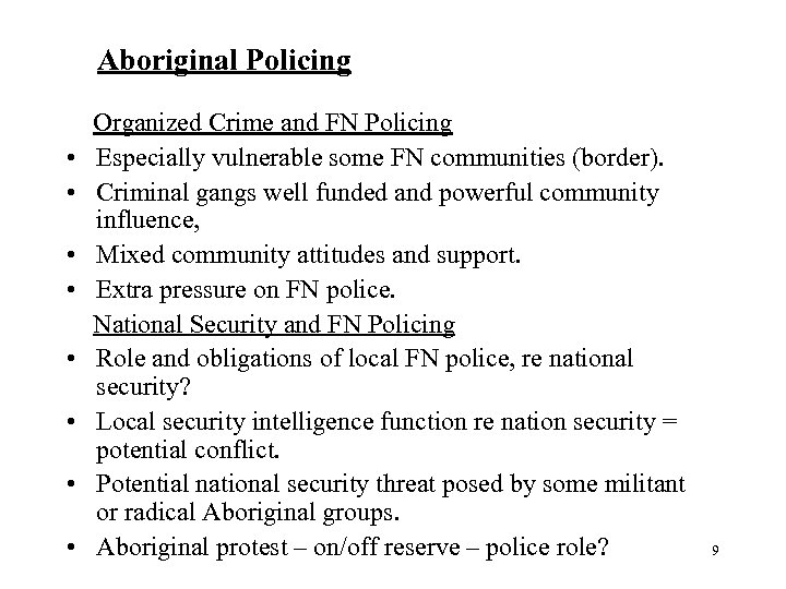 Aboriginal Policing • • Organized Crime and FN Policing Especially vulnerable some FN communities