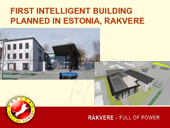FIRST INTELLIGENT BUILDING PLANNED IN ESTONIA, RAKVERE 