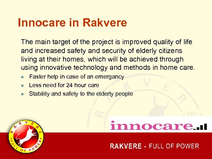 Innocare in Rakvere The main target of the project is improved quality of life