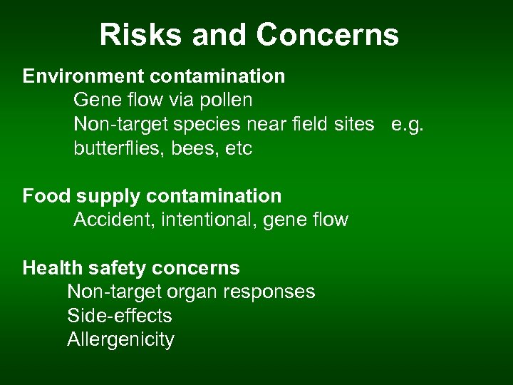 Risks and Concerns Environment contamination Gene flow via pollen Non-target species near field sites