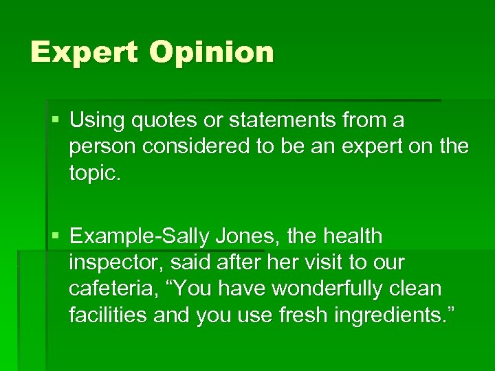 Expert Opinion § Using quotes or statements from a person considered to be an