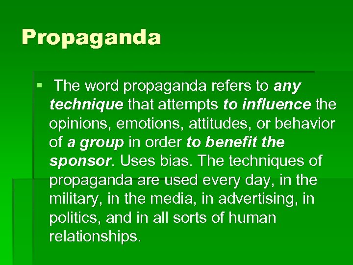 Propaganda § The word propaganda refers to any technique that attempts to influence the