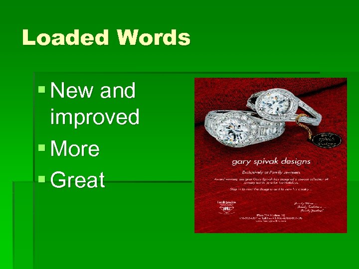 Loaded Words § New and improved § More § Great 