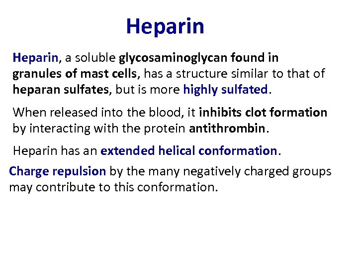 Heparin, a soluble glycosaminoglycan found in granules of mast cells, has a structure similar