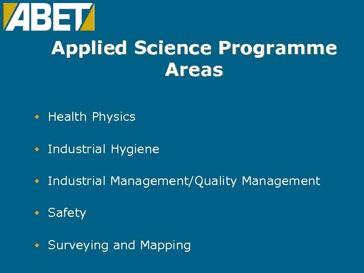 Applied Science Programme Areas w Health Physics w Industrial Hygiene w Industrial Management/Quality Management