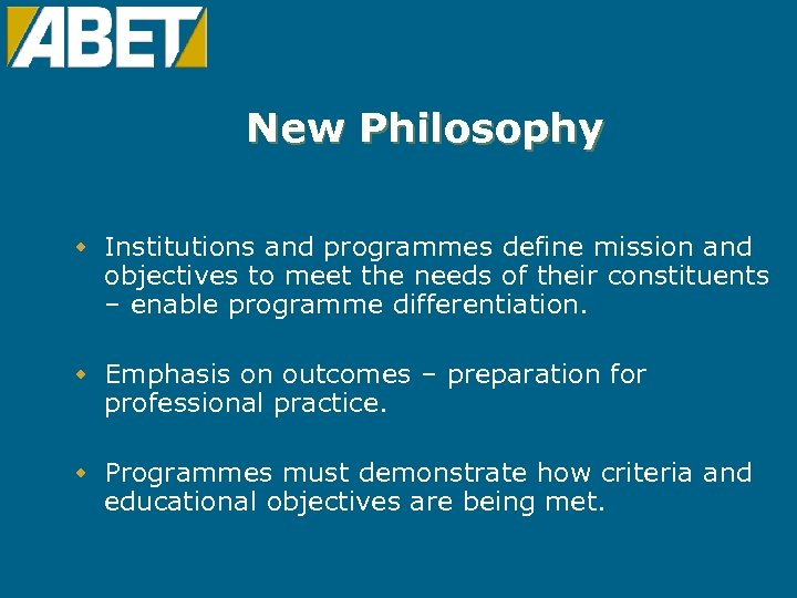 New Philosophy w Institutions and programmes define mission and objectives to meet the needs