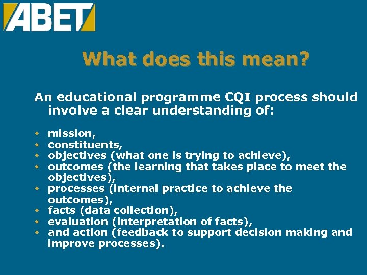 What does this mean? An educational programme CQI process should involve a clear understanding