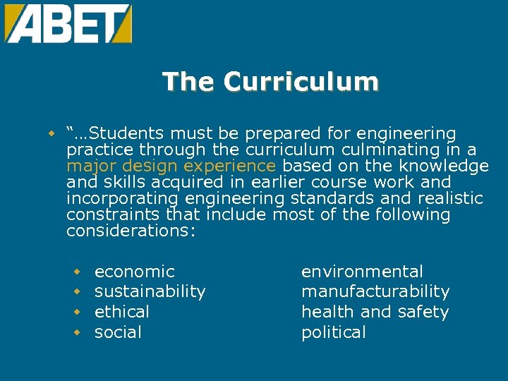 The Curriculum w “…Students must be prepared for engineering practice through the curriculum culminating