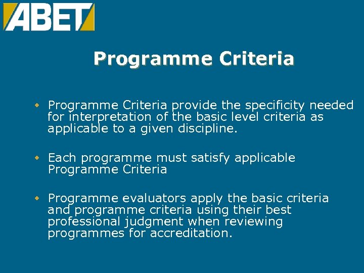 Programme Criteria w Programme Criteria provide the specificity needed for interpretation of the basic