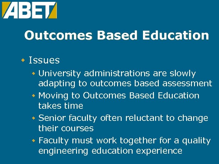 Outcomes Based Education w Issues w University administrations are slowly adapting to outcomes based