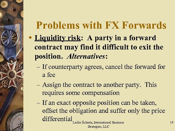 Problems with FX Forwards w Liquidity risk: A party in a forward contract may