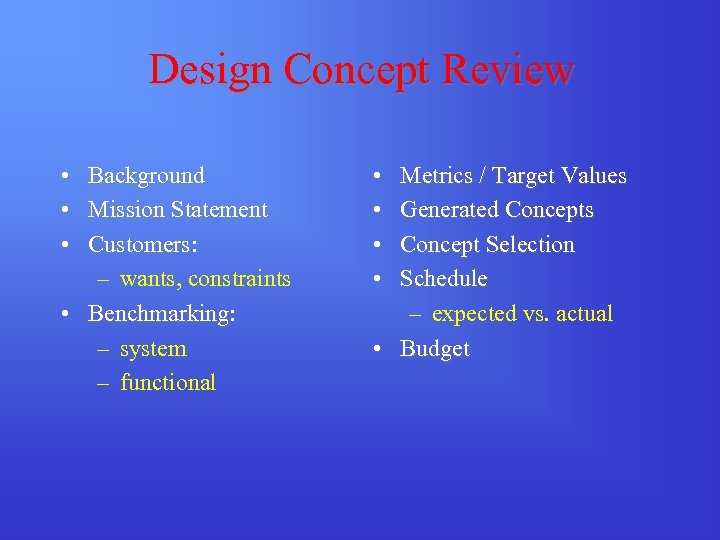 Design Concept Review • • • Background Mission Statement Customers: – wants, constraints •