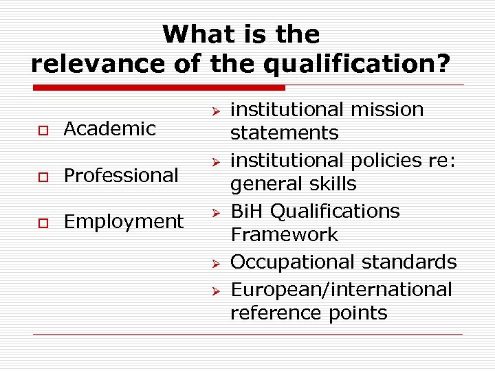 What is the relevance of the qualification? o Academic o Professional o Employment Ø