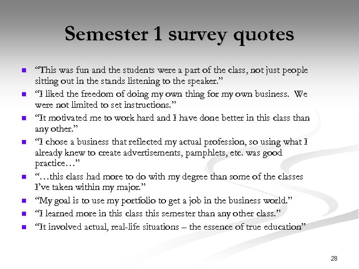 Semester 1 survey quotes n n n n “This was fun and the students