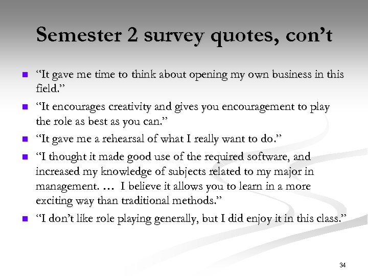 Semester 2 survey quotes, con’t n n n “It gave me time to think