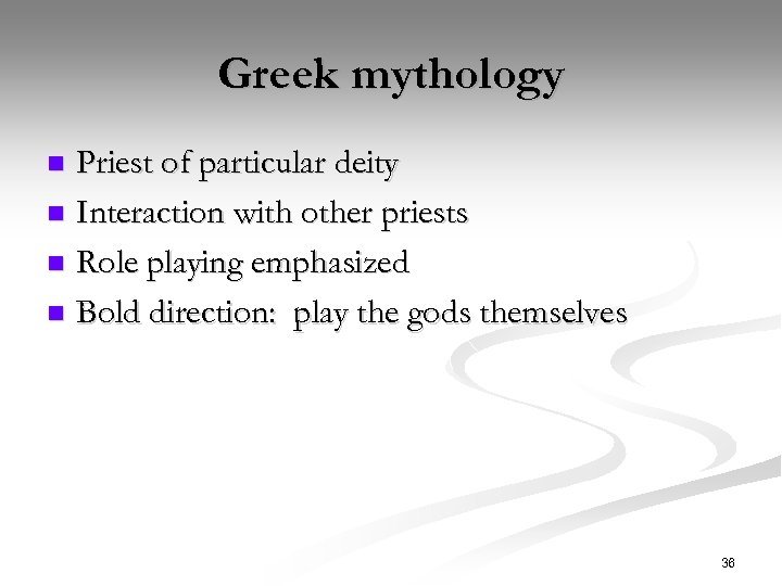 Greek mythology Priest of particular deity n Interaction with other priests n Role playing