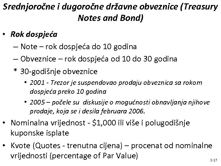 Srednjoročne i dugoročne državne obveznice (Treasury Notes and Bond) • Rok dospjeća – Note