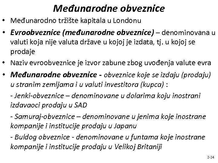 Međunarodne obveznice • Međunarodno tržište kapitala u Londonu • Evroobveznice (međunarodne obveznice) – denominovana