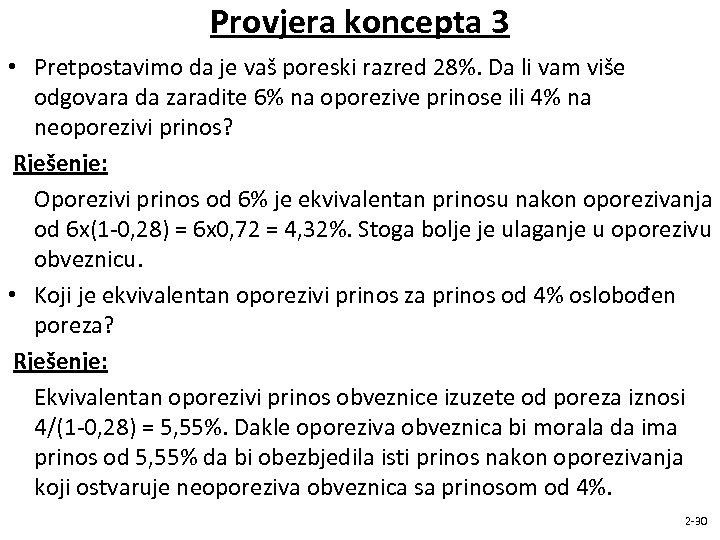 Provjera koncepta 3 • Pretpostavimo da je vaš poreski razred 28%. Da li vam