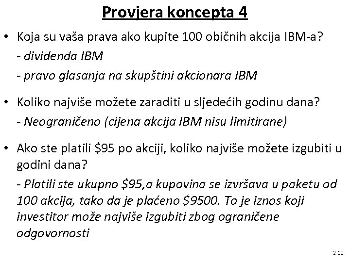 Provjera koncepta 4 • Koja su vaša prava ako kupite 100 običnih akcija IBM-a?