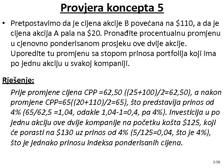 Provjera koncepta 5 • Pretpostavimo da je cijena akcije B povećana na $110, a