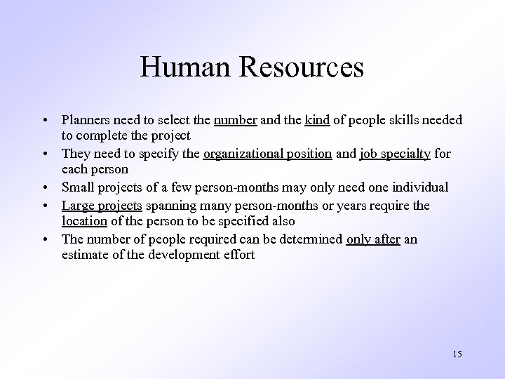 Human Resources • Planners need to select the number and the kind of people
