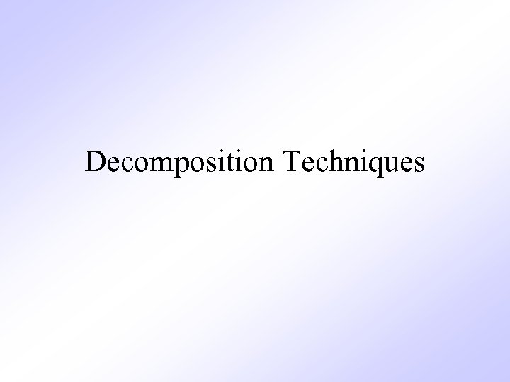 Decomposition Techniques 
