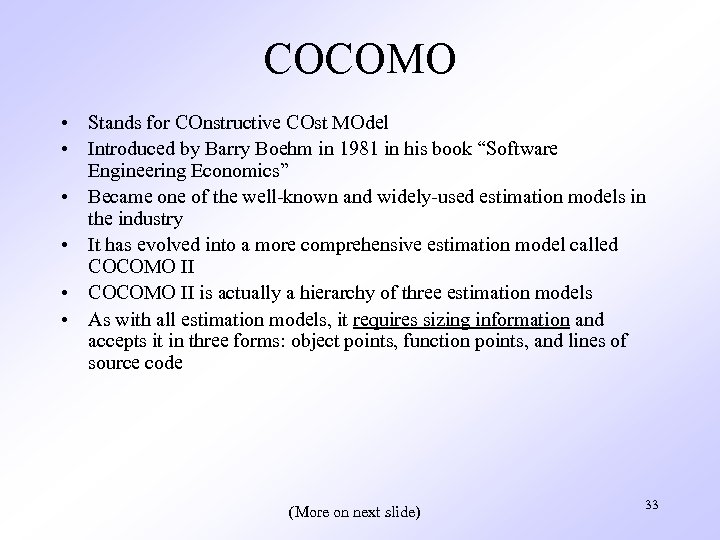 COCOMO • Stands for COnstructive COst MOdel • Introduced by Barry Boehm in 1981