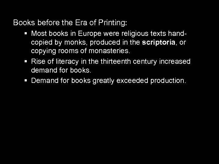 Books before the Era of Printing: § Most books in Europe were religious texts