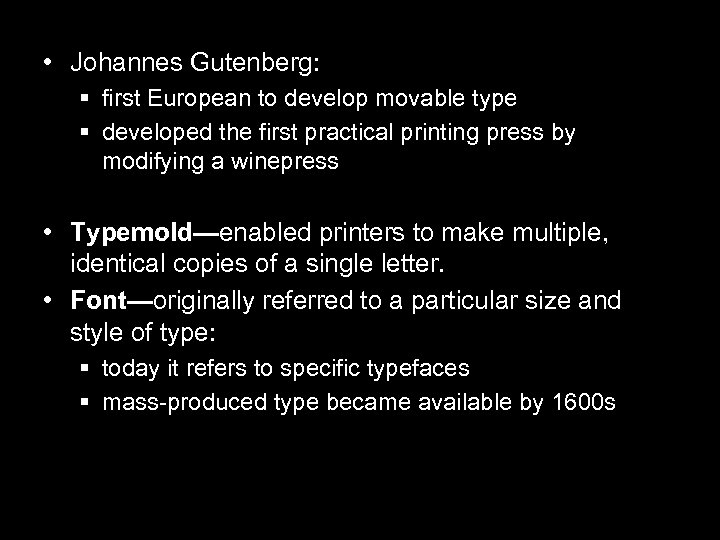  • Johannes Gutenberg: § first European to develop movable type § developed the