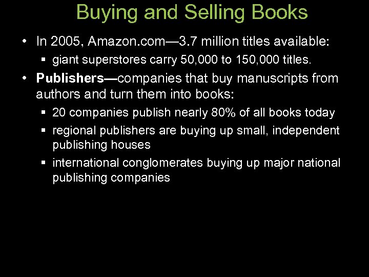 Buying and Selling Books • In 2005, Amazon. com— 3. 7 million titles available: