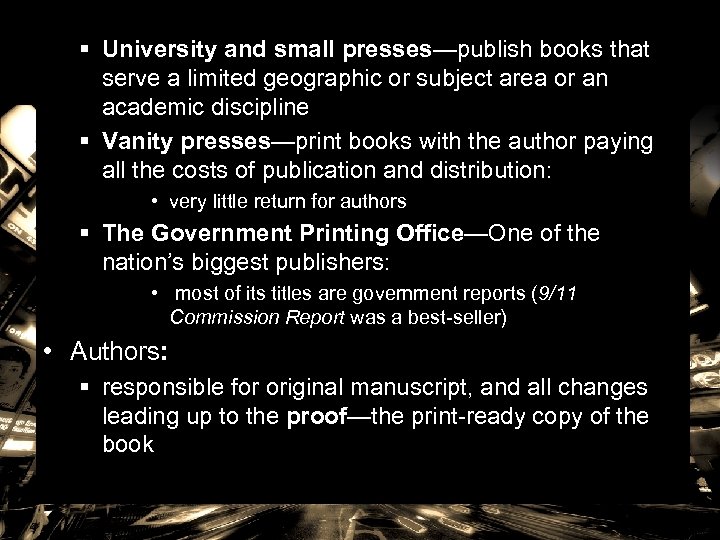 § University and small presses—publish books that serve a limited geographic or subject area