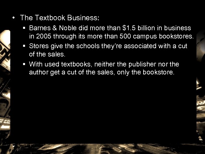 • The Textbook Business: § Barnes & Noble did more than $1. 5
