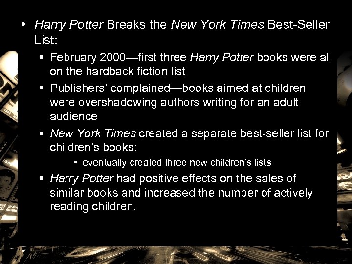  • Harry Potter Breaks the New York Times Best-Seller List: § February 2000—first